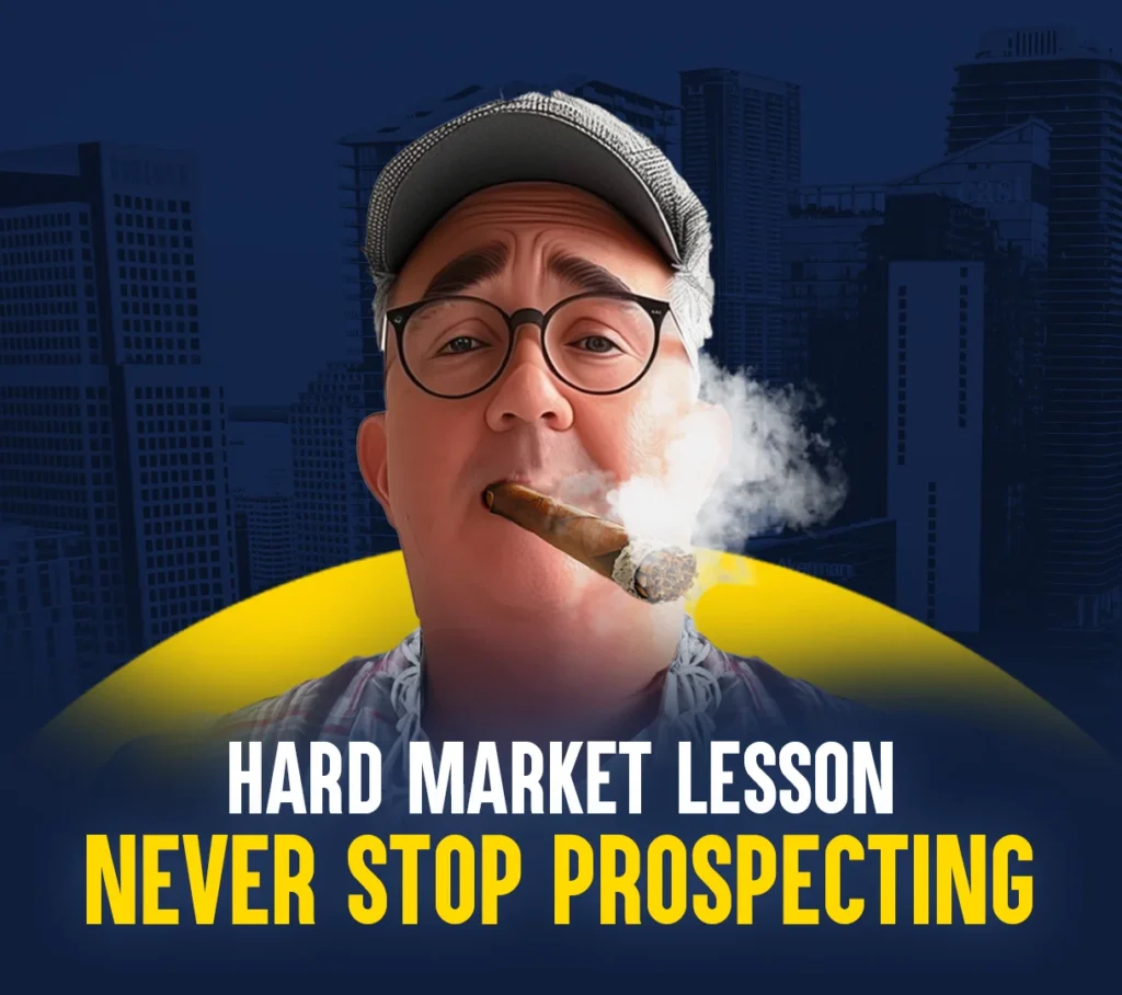 Hard Market Lesson - Never Stop Prospecting