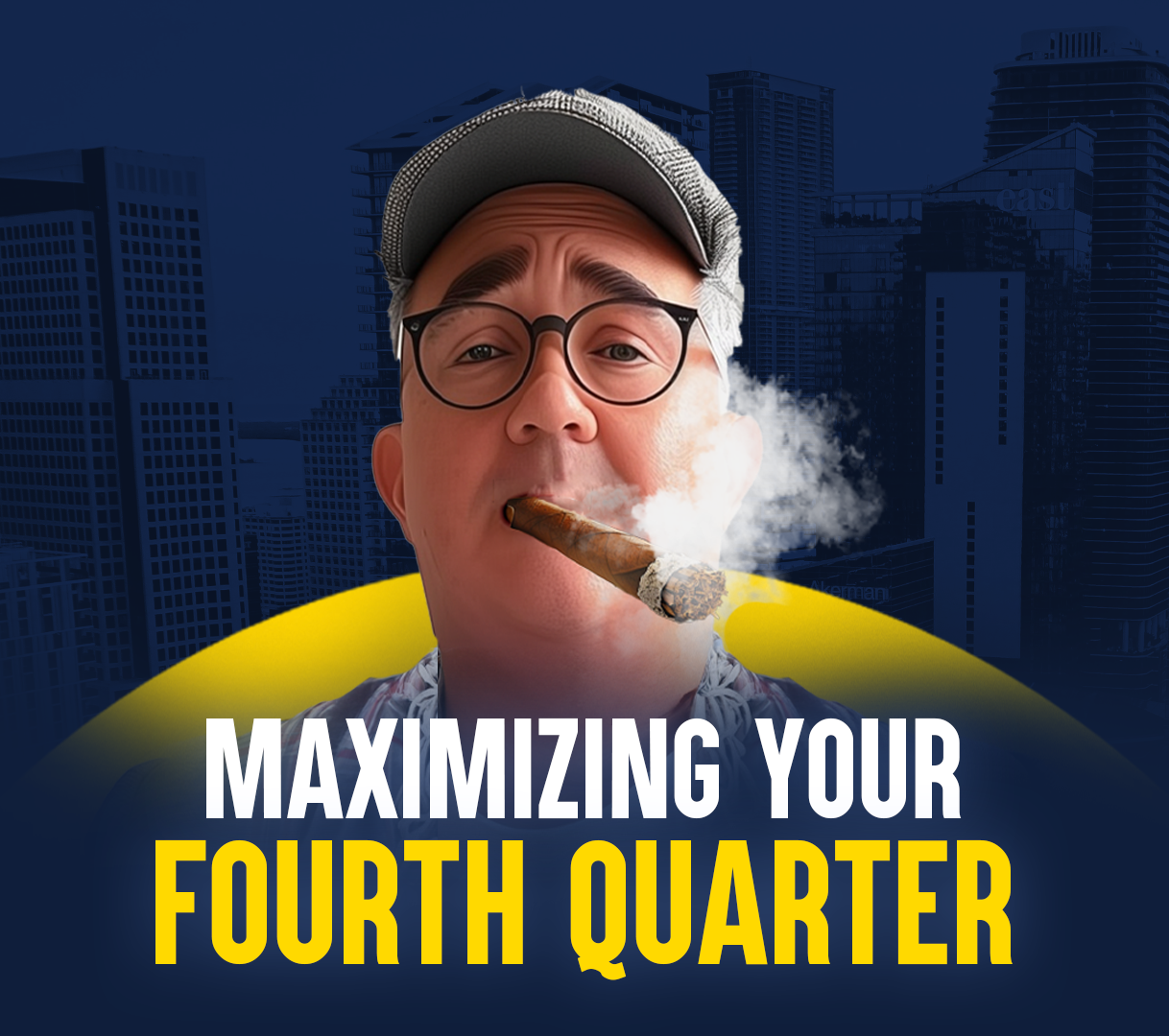 Maximizing Your Fourth Quarter Session 1