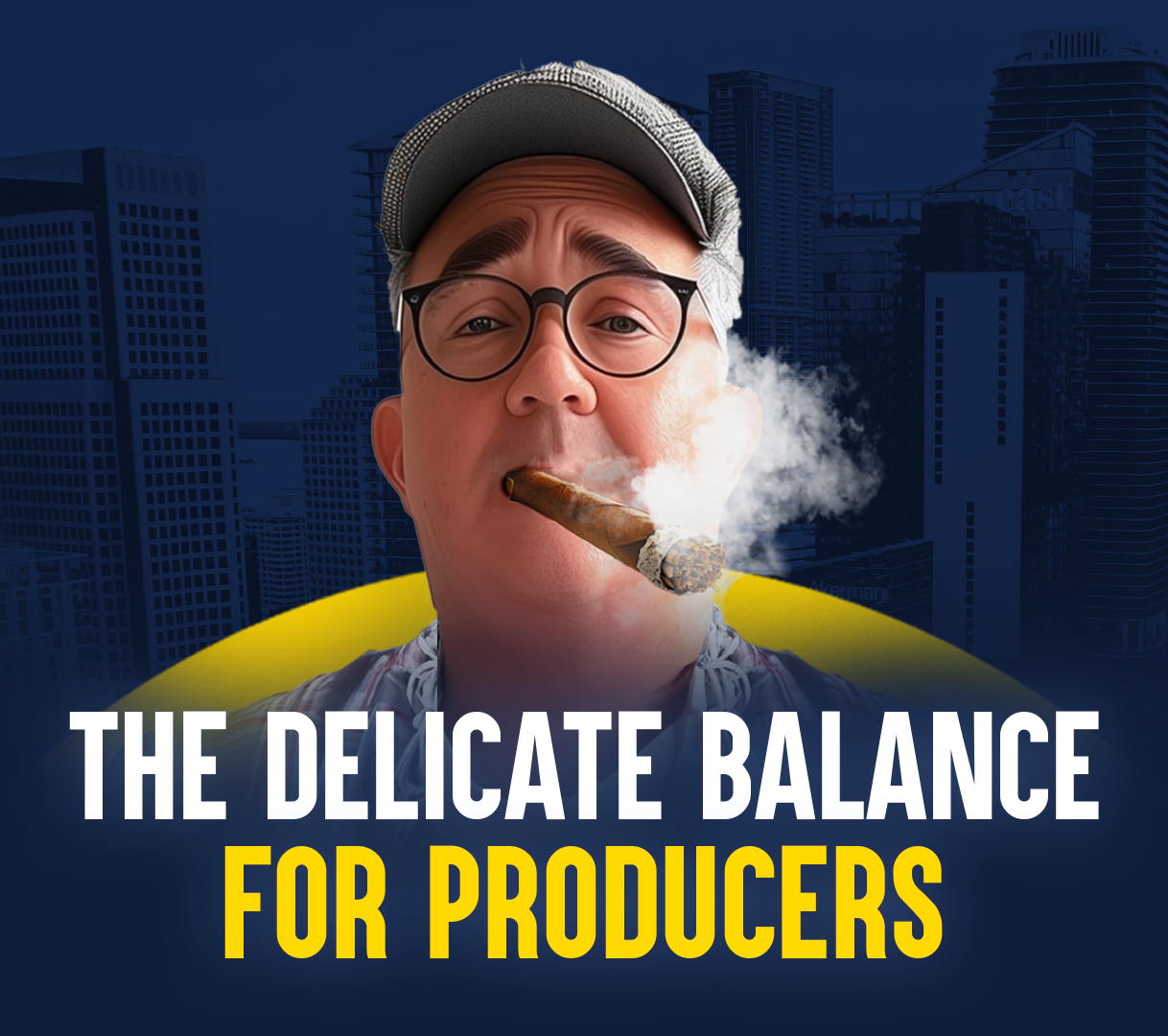 The Delicate Balance for Producers