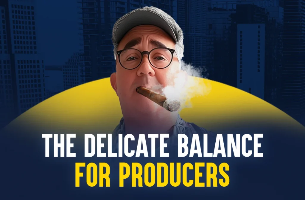 The Delicate Balance for Producers