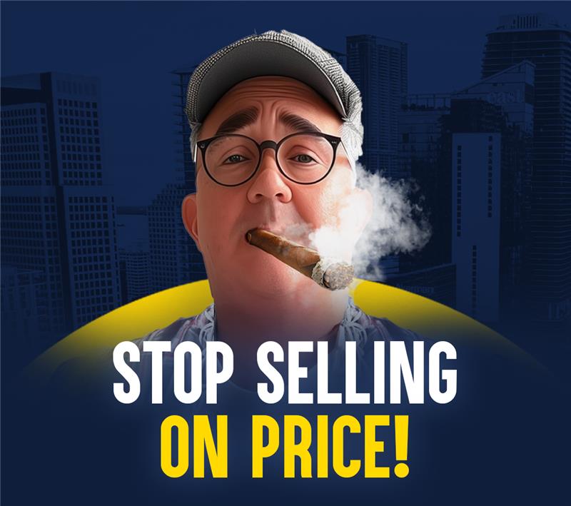 Stop Selling on Price!