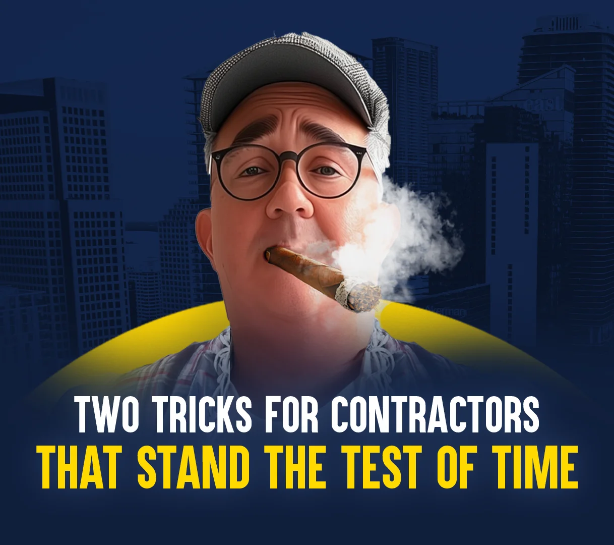 Two Tricks for Contractors that Stand the Test of Time