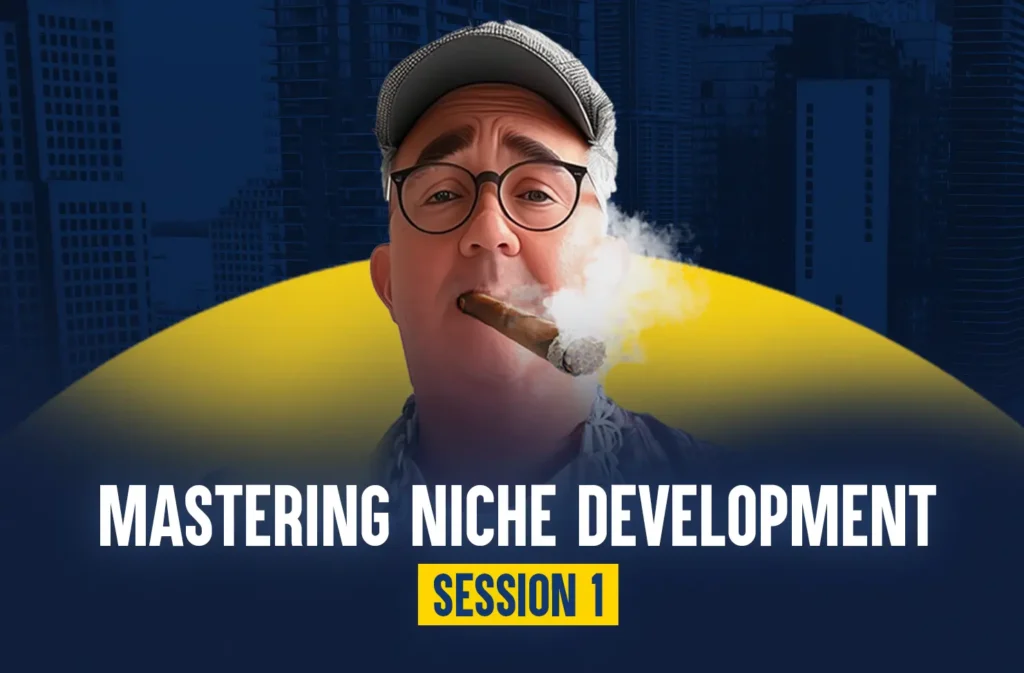 Mastering Niche Development Session 1