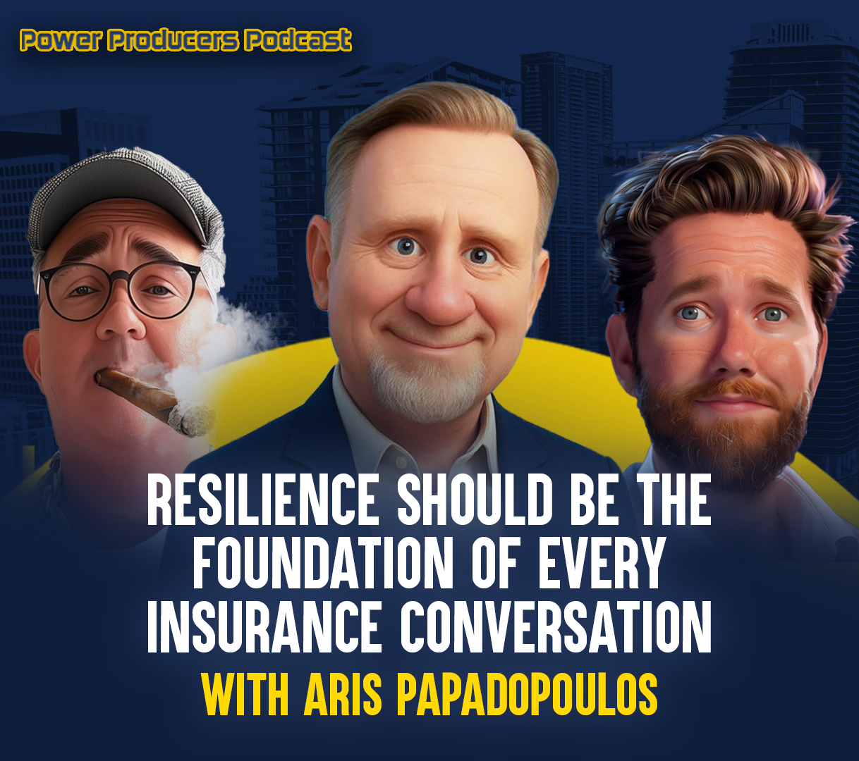 Resilience Should Be the Foundation of Every Insurance Conversation with Aris Papadopoulos