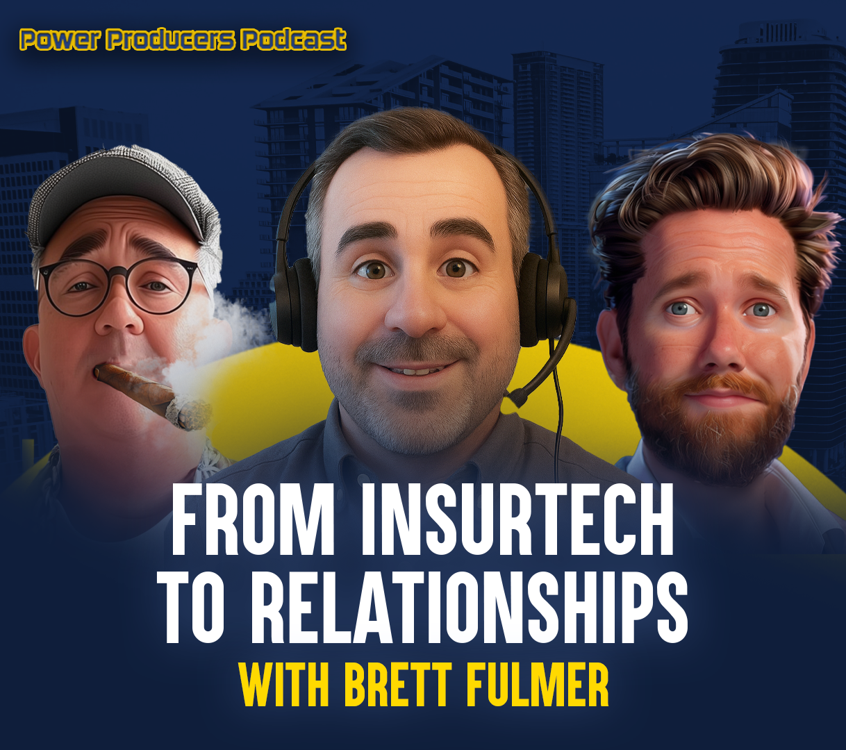 From Insurtech to Relatonships with Brett Fulmer