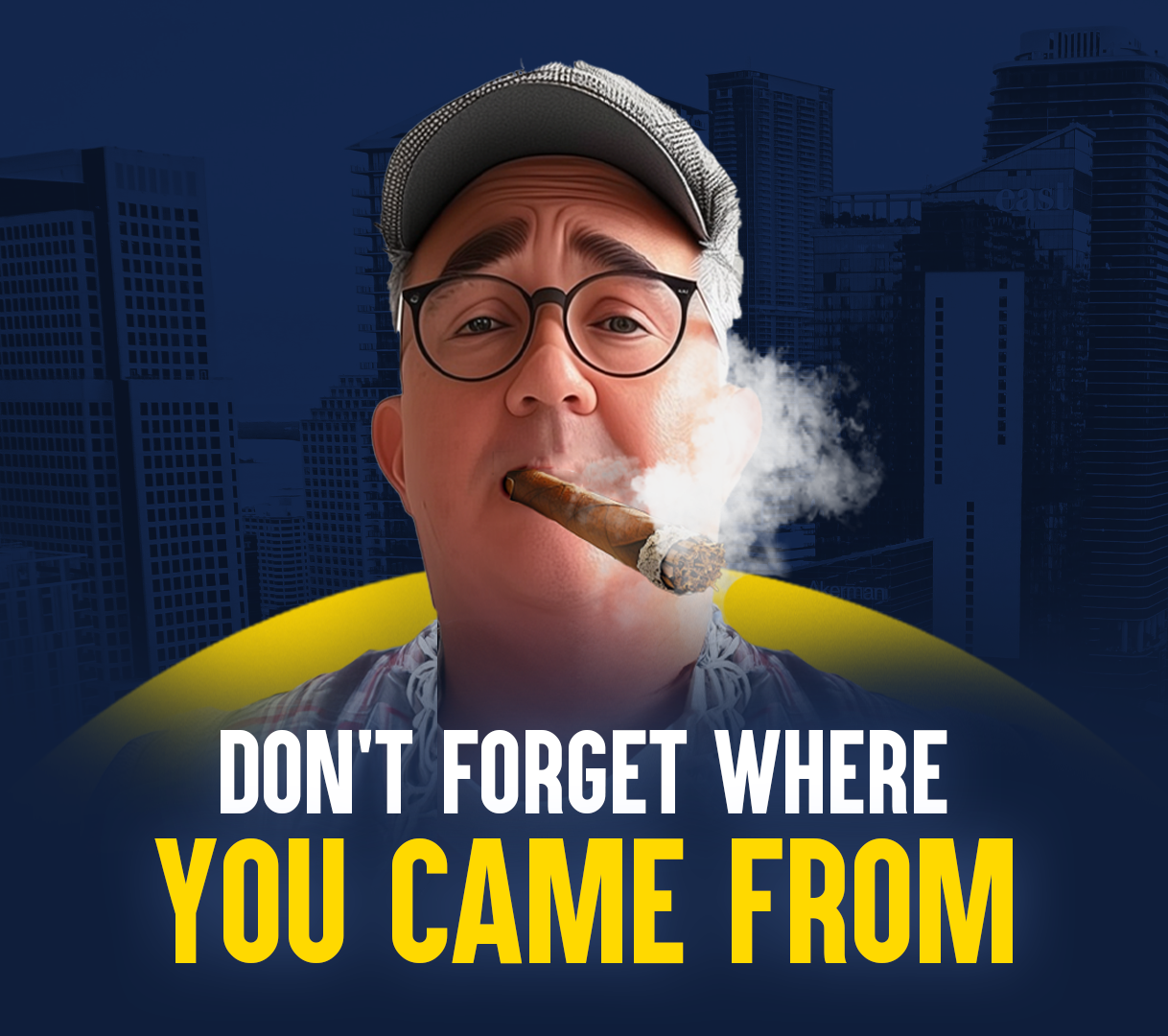 Don't Forget Where you Came From
