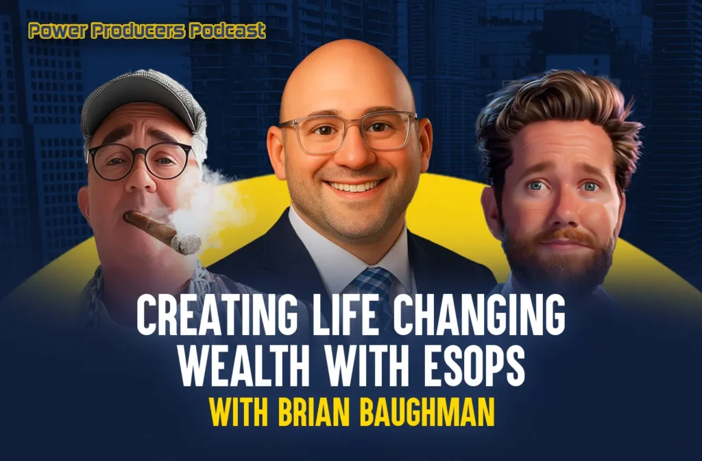 Creating Life Changing Wealth with ESOPs with Brian Baughman