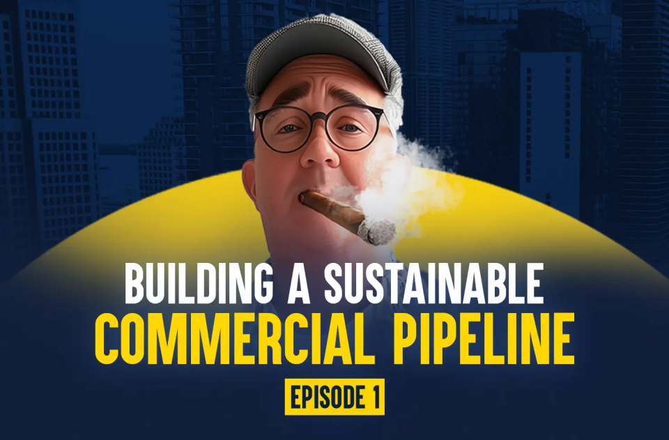 Building a Sustainable Commercial Pipeline Episodes 1