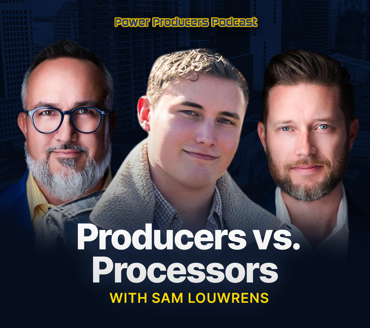 Producers vs. Processors with Sam Louwrens