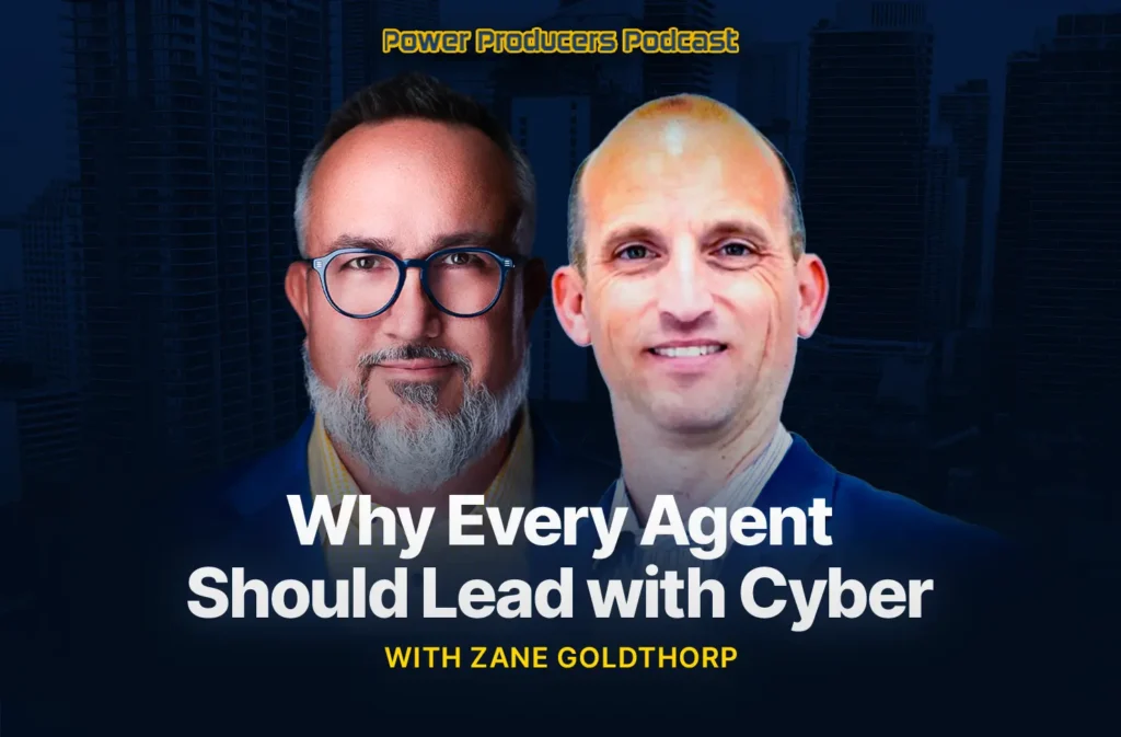 Why Every Agent Should Lead with Cyber with Zane Goldthorp