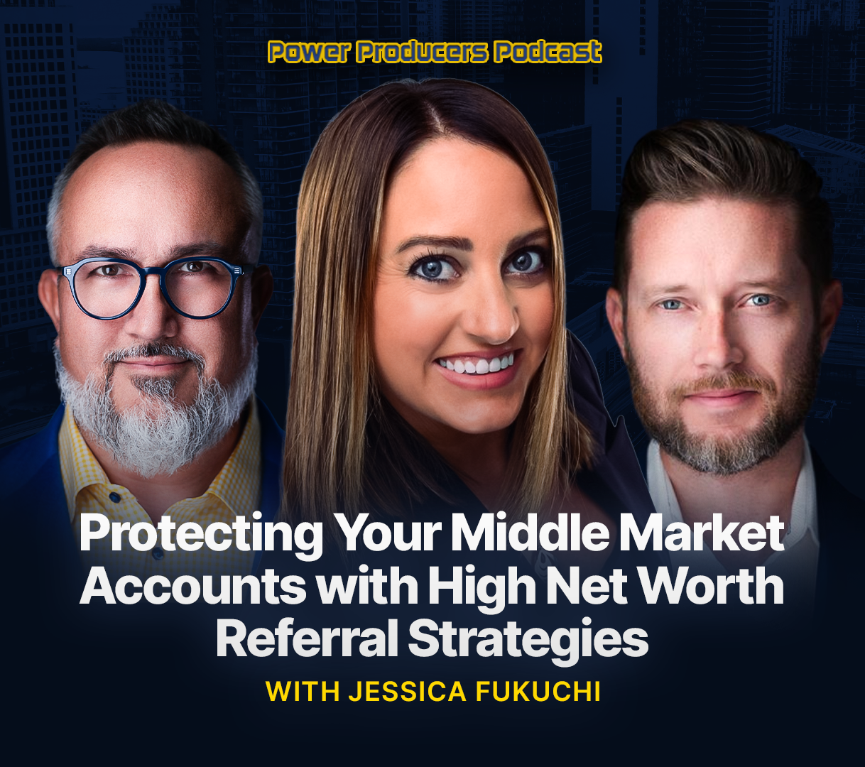 Protecting Your Middle Market Accounts with High Net Worth Referral Strategies - with Jessica Fukuchi