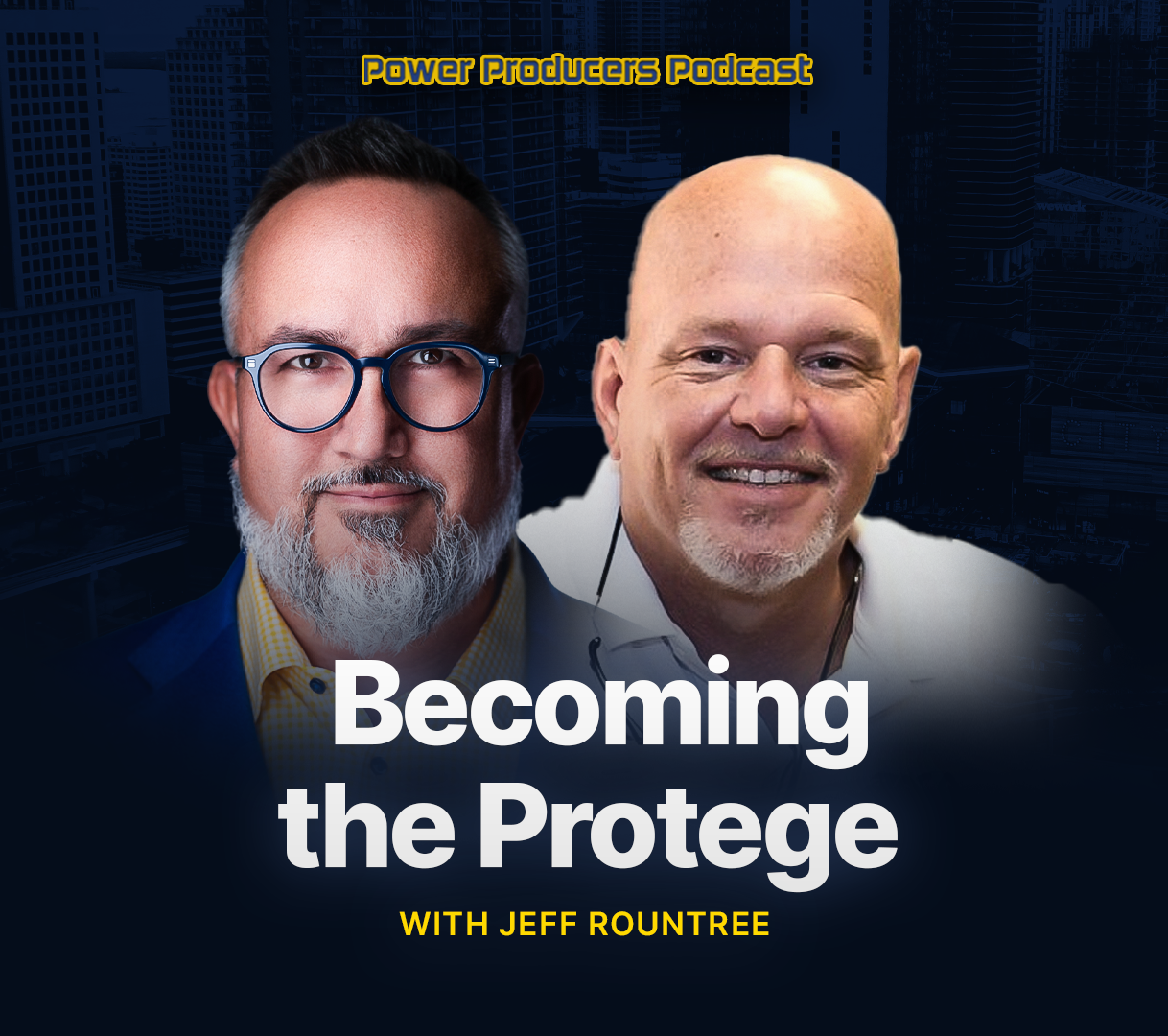 Becoming the Protege with Jeff Rountree