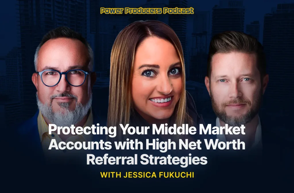 Protecting Your Middle Market Accounts with High Net Worth Referral Strategies - with Jessica Fukuchi