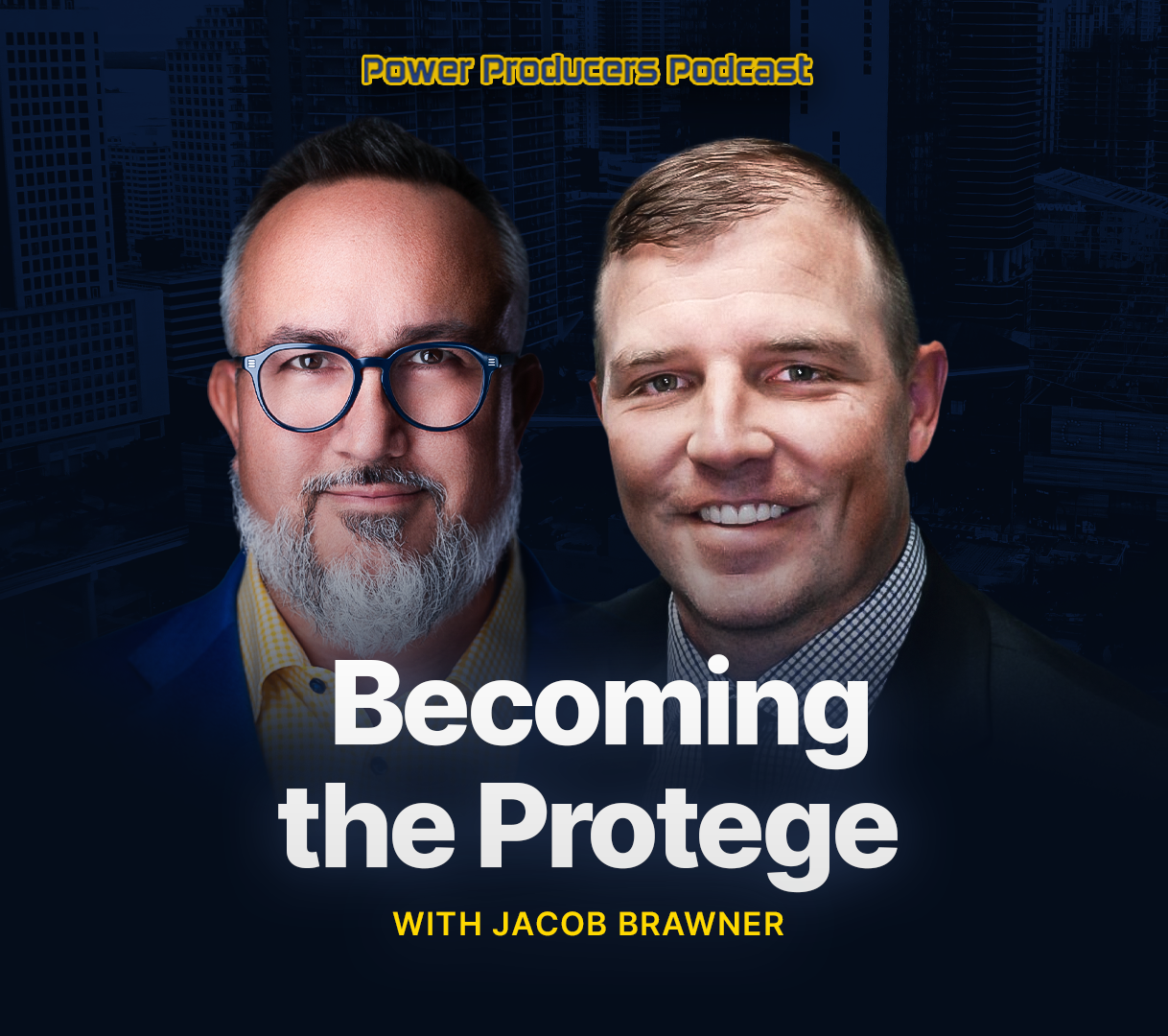 Becoming the Protege with Jacob Brawner