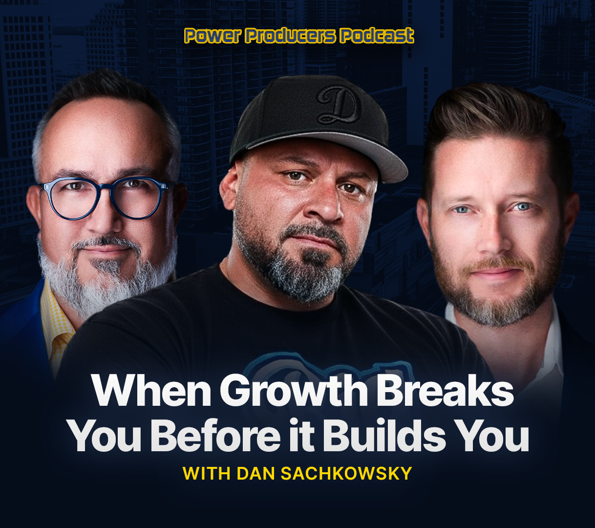 When Growth Breaks You Before it Builds You with Dan Sachkowsky