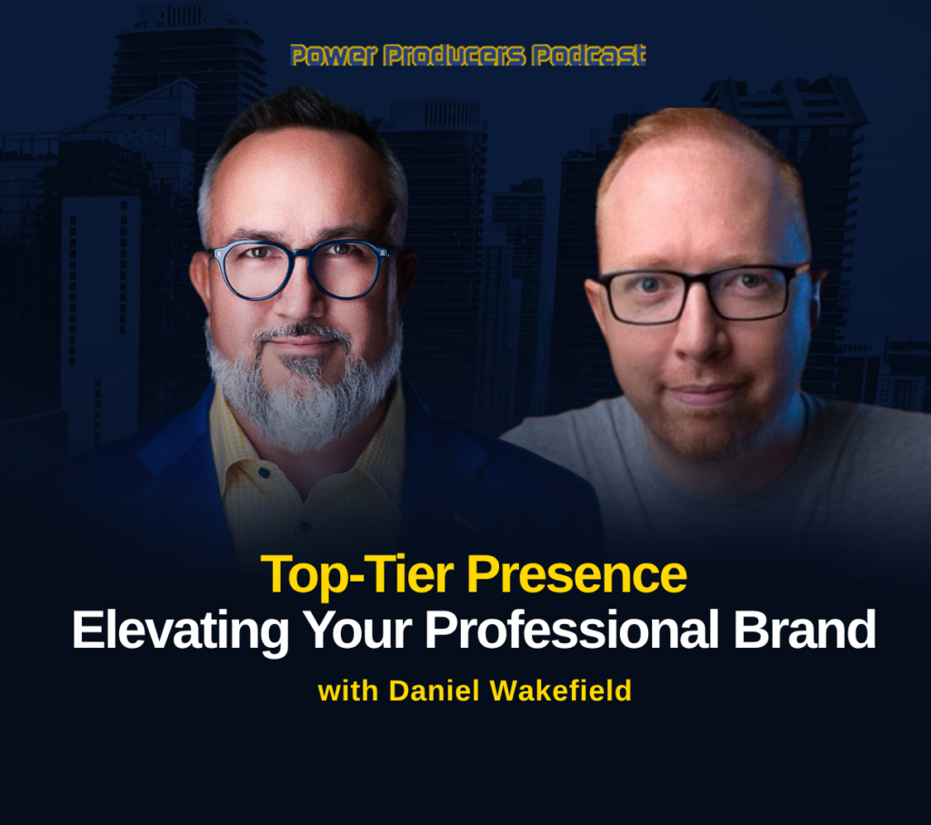 Top-Tier Presence: Elevating Your Professional Brand with Daniel Wakefield