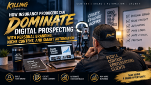 How Insurance Producers Can Dominate Digital Prospecting with Personal Branding, Niche Content, and Smart Automation