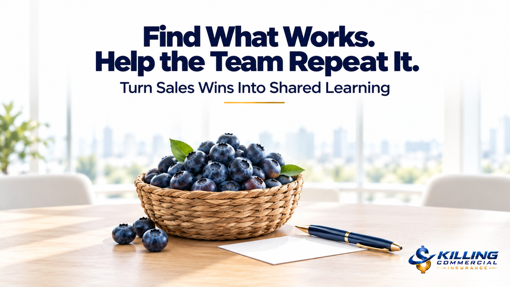 Basket of blueberries illustrating Matt Kistler’s lesson about sharing successful sales behaviors with the team.